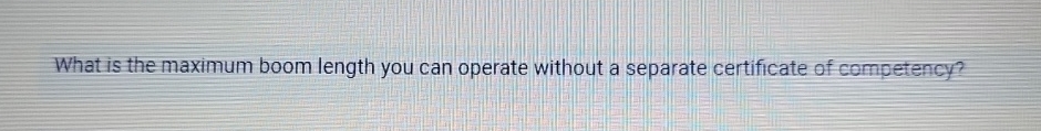 What is the maximum boom length you can operate