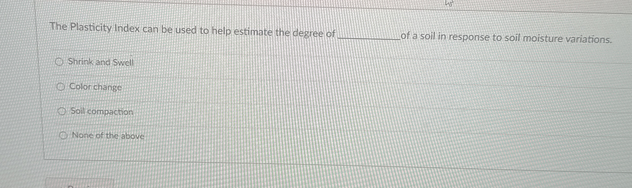 The Plasticity Index can be used to help estimate