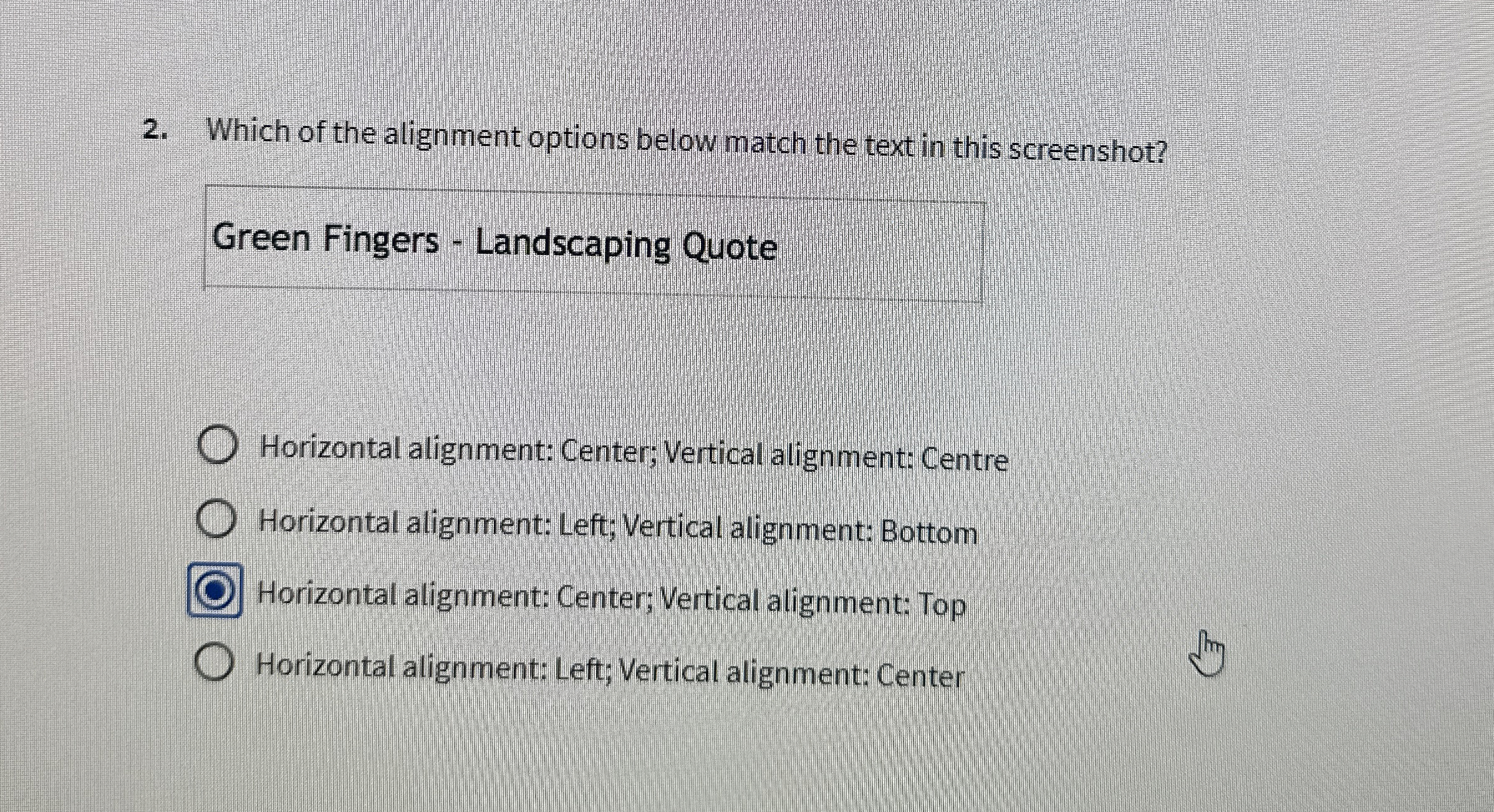 Which of the alignment options below match the