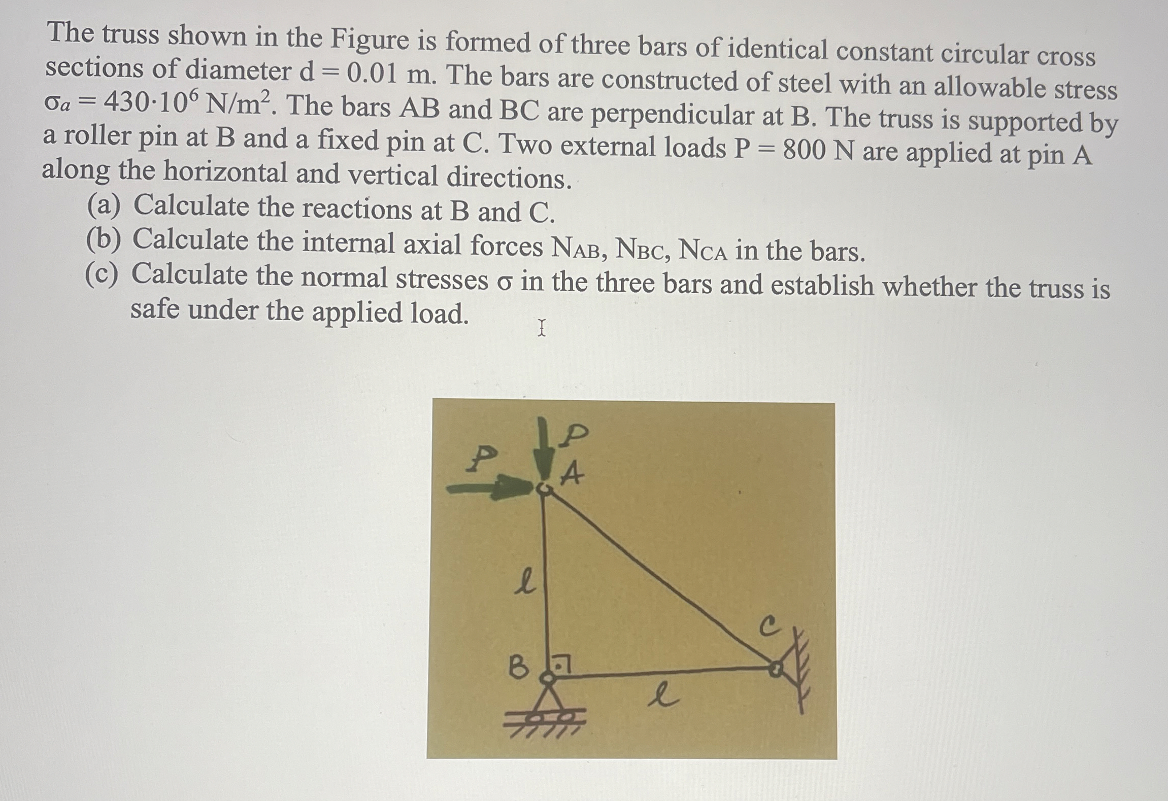 The truss shown in the Figure is formed of three