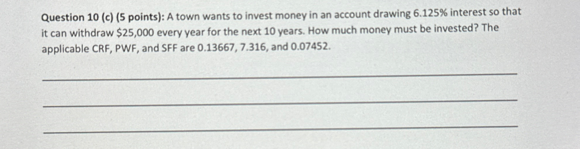 Question 1 0 ( c ) ( 5 points ) : A town wants to