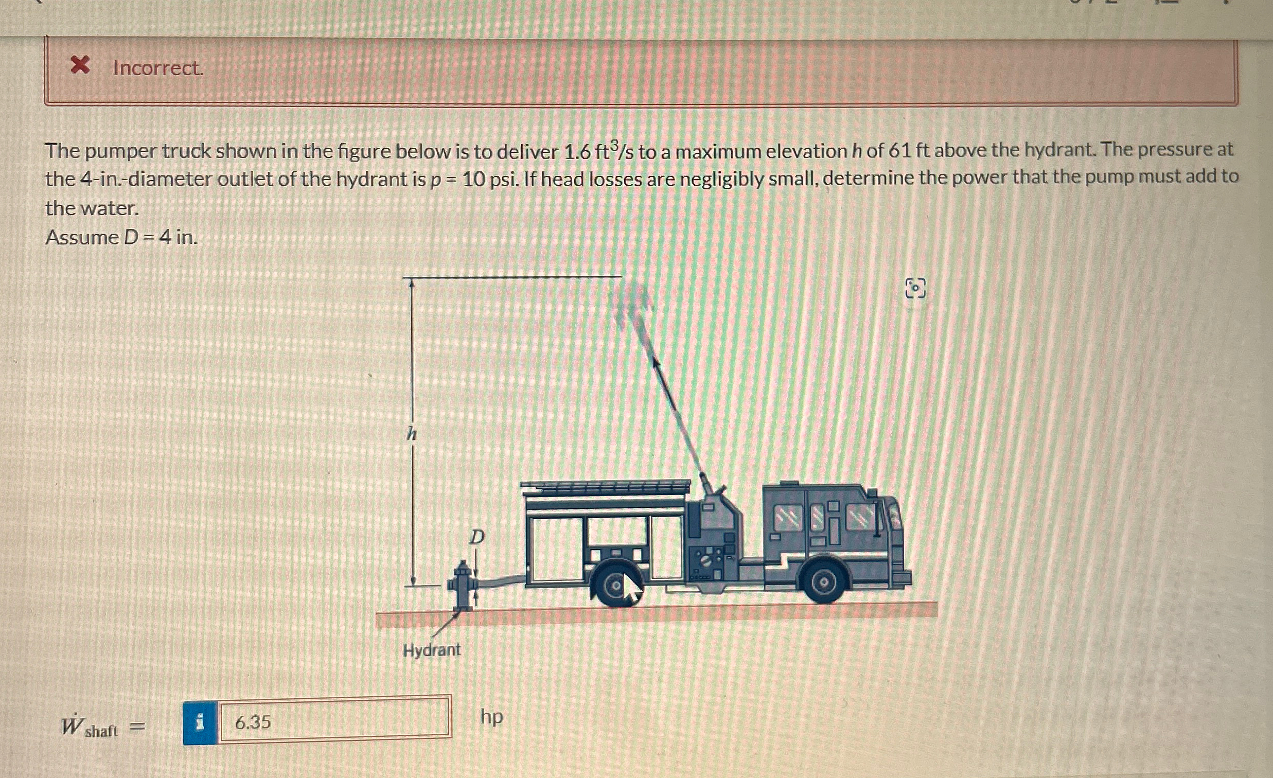Incorrect. The pumper truck shown in the figure