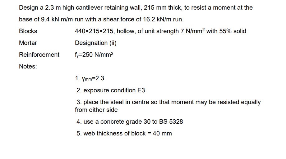 DESIGN THE MASONARY CANTILEVER RETAINING WALL AS
