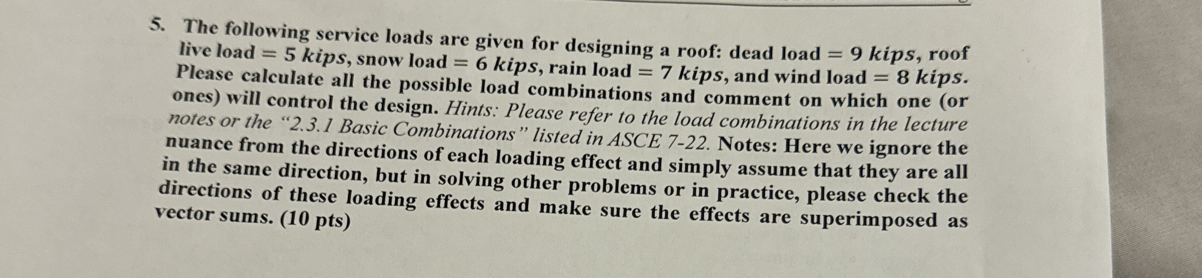 The following service loads are given for