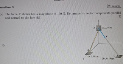mestion 3 2 5 marks ( a ) The force F shown has a