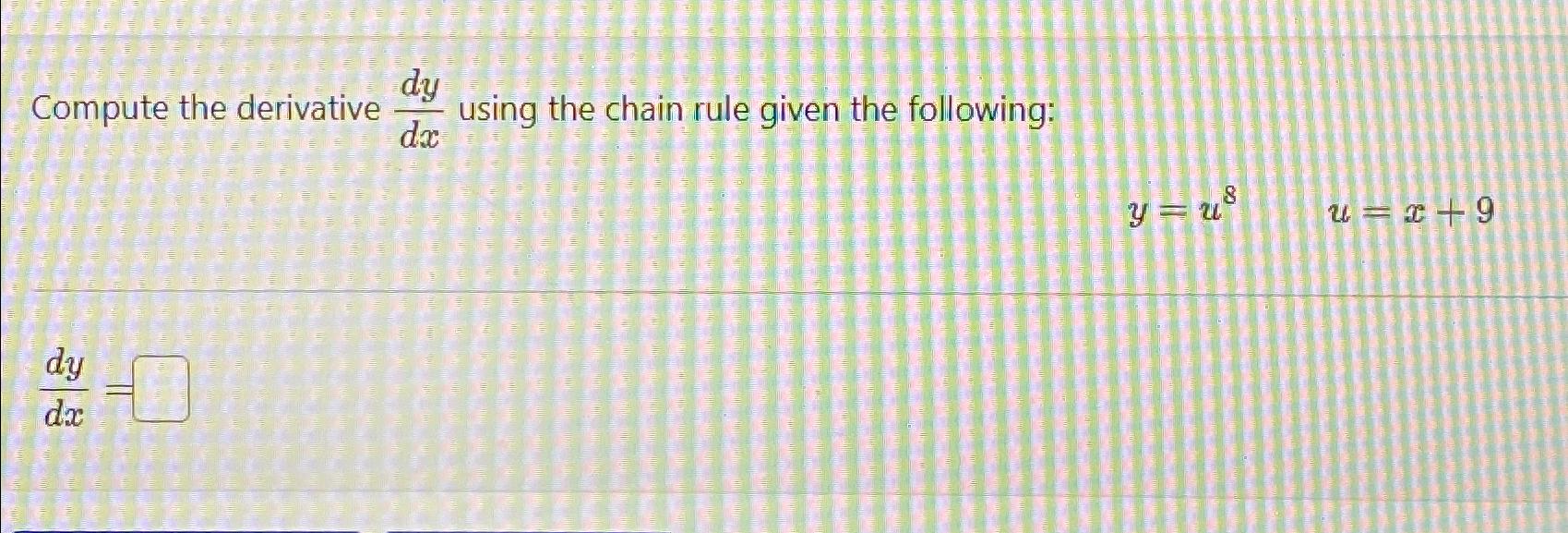 Compute the derivative d y d x using the chain