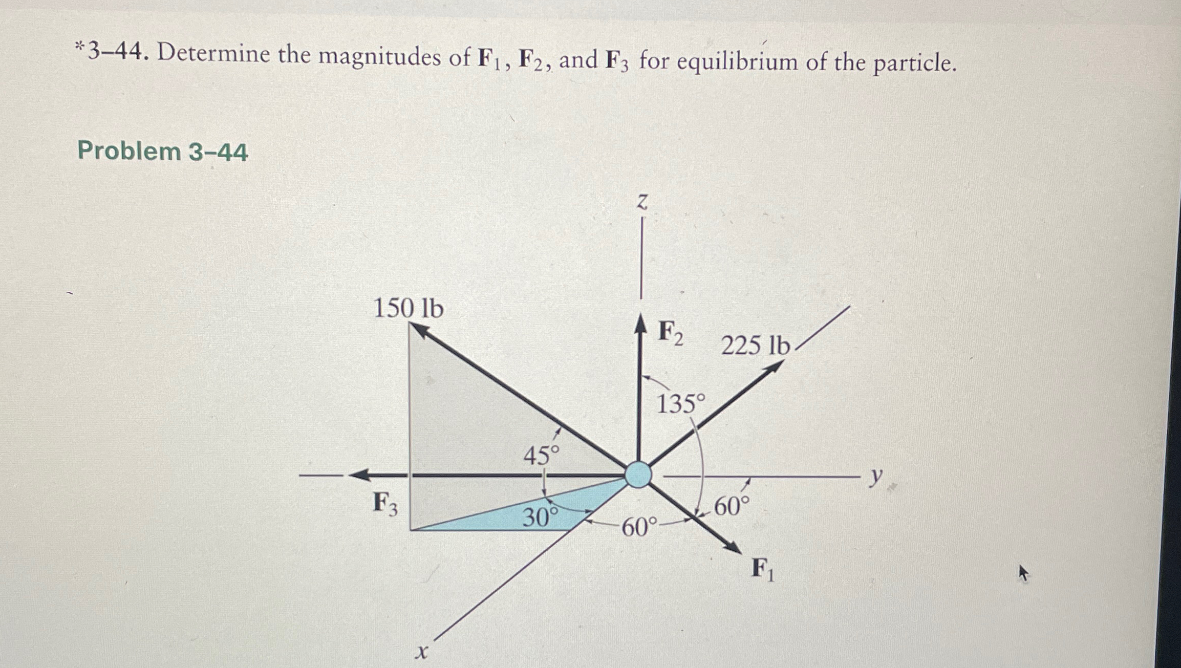 * * 3 - 4 4 . Determine the magnitudes of F 1 , F