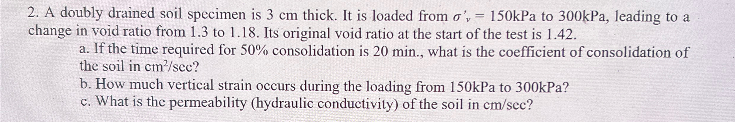 A doubly drained soil specimen is 3 c m thick. It