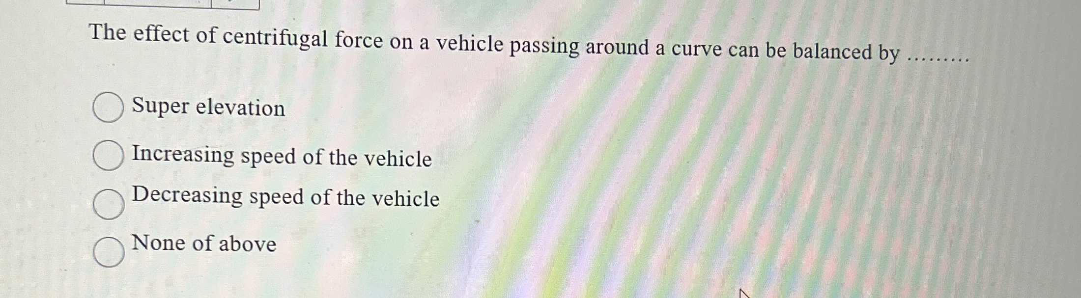 The effect of centrifugal force on a vehicle