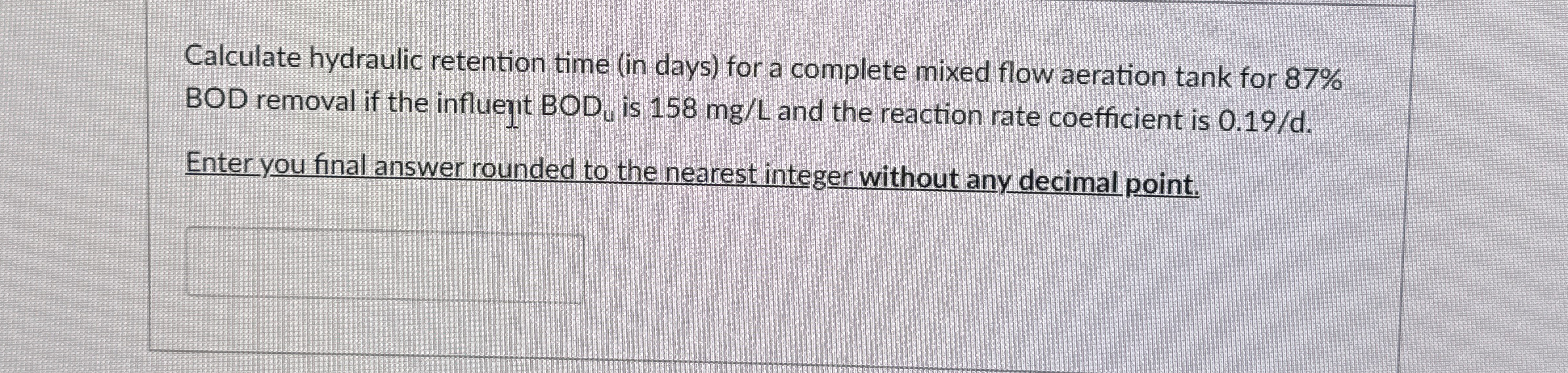 Calculate hydraulic retention time ( in days )
