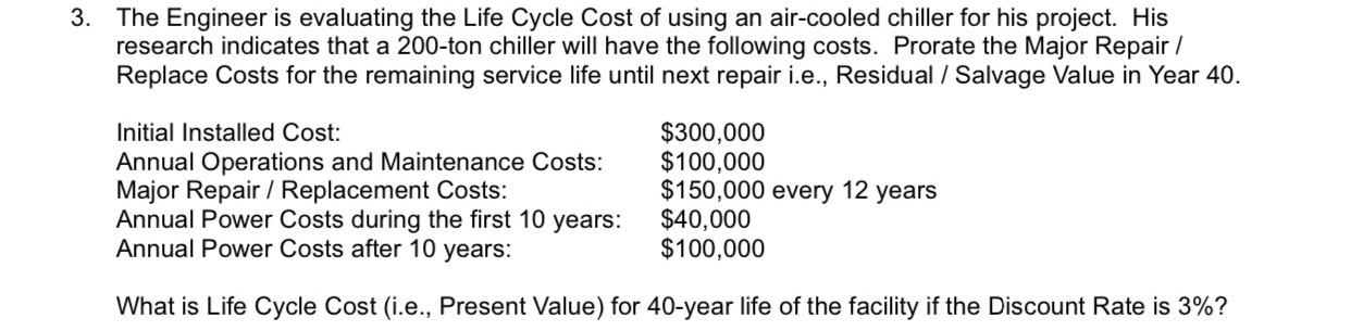 The Engineer is evaluating the Life Cycle Cost of