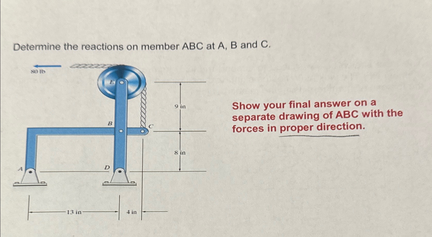 Determine the reactions on member ABC at A , B