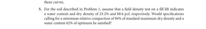 5 . For the soil described in Problem 1 , assume