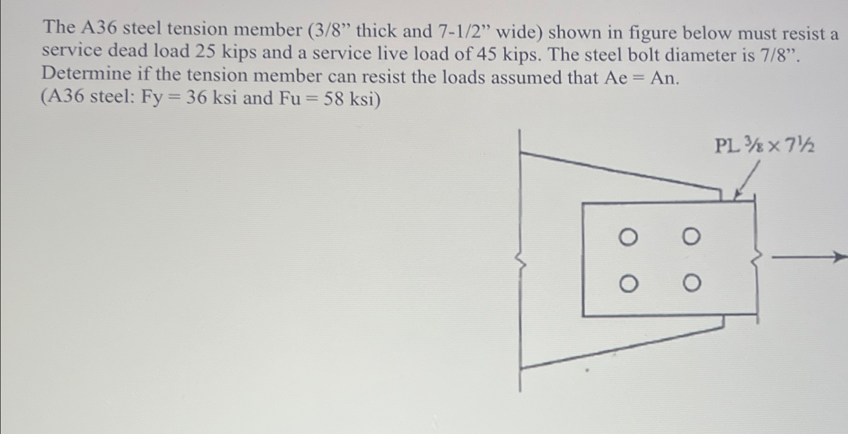 The A 3 6 steel tension member ( 3 8 " thick and