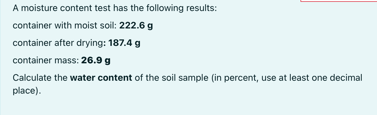 A moisture content test has the following
