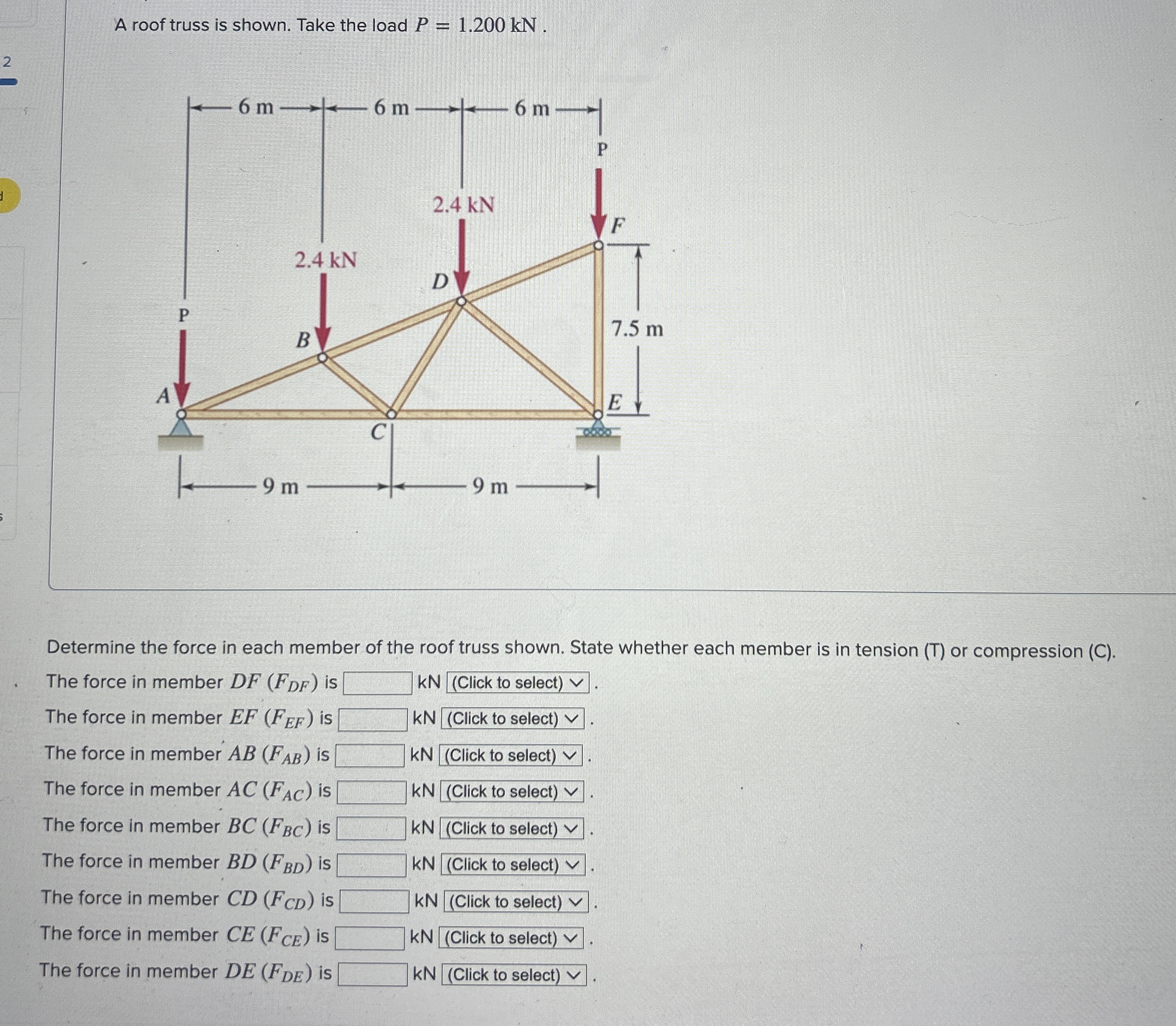 A roof truss is shown. Take the load P = 1 . 2 0