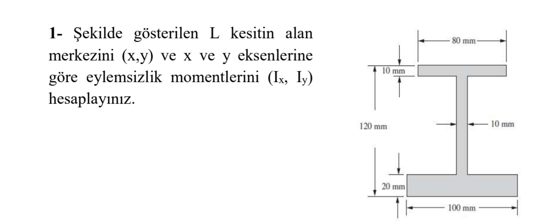 1 - ekilde g sterilen L kesitin alan merkezini (
