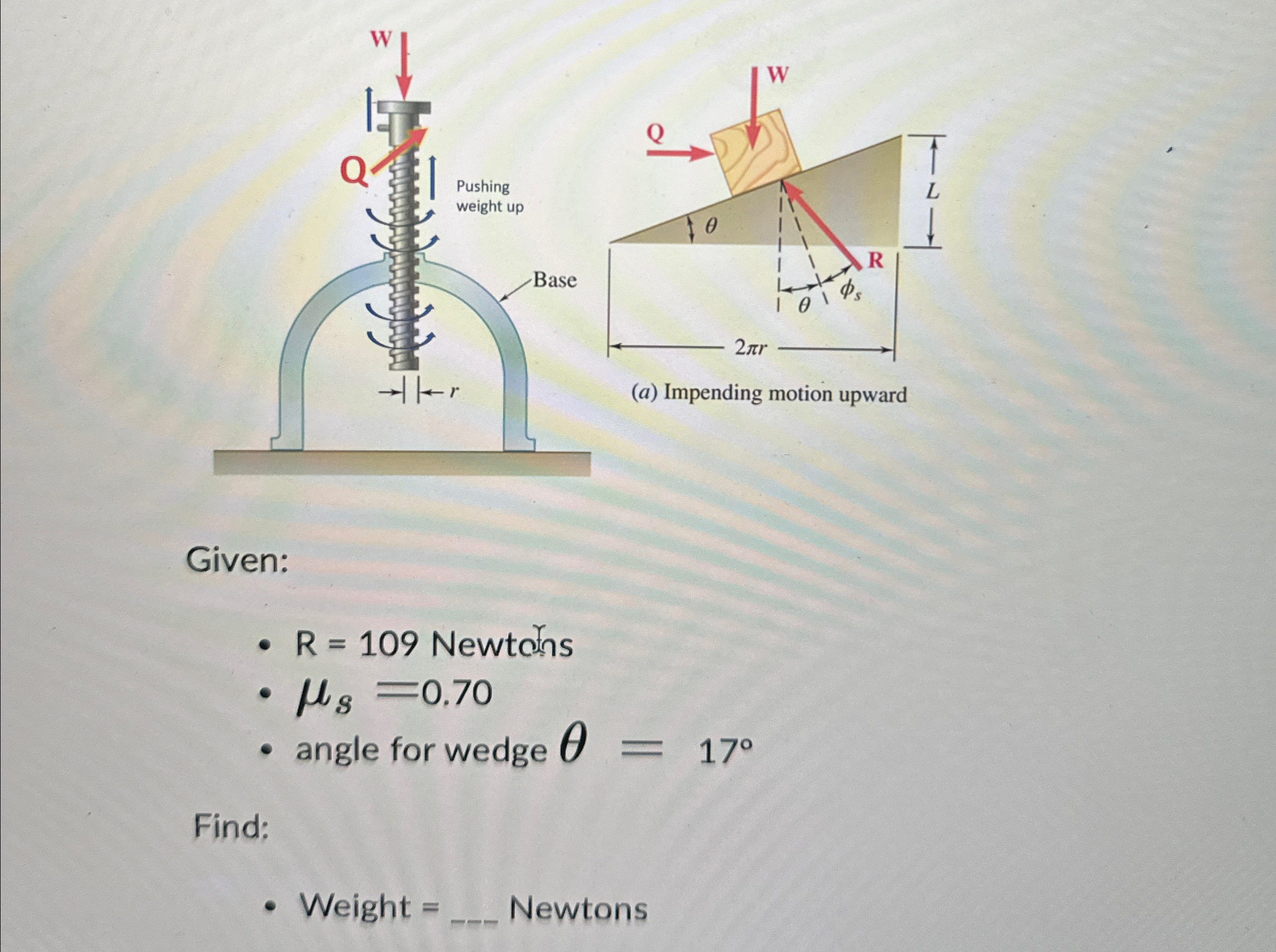 ( a ) Impending motion upward Given: R = 1 0 9