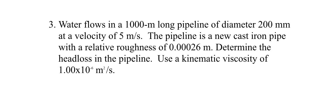 Water flows in a 1 0 0 0 - m long pipeline of