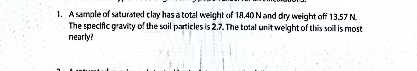 A sample of saturated clay has a total weight of