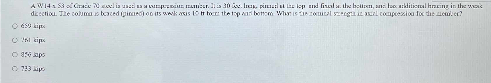 A W 1 4 x 5 3 of Grade 7 0 steel is used as a