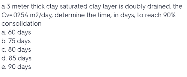 a 3 meter thick clay saturated clay layer is