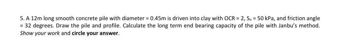 A 1 2 m long smooth concrete pile with diameter =