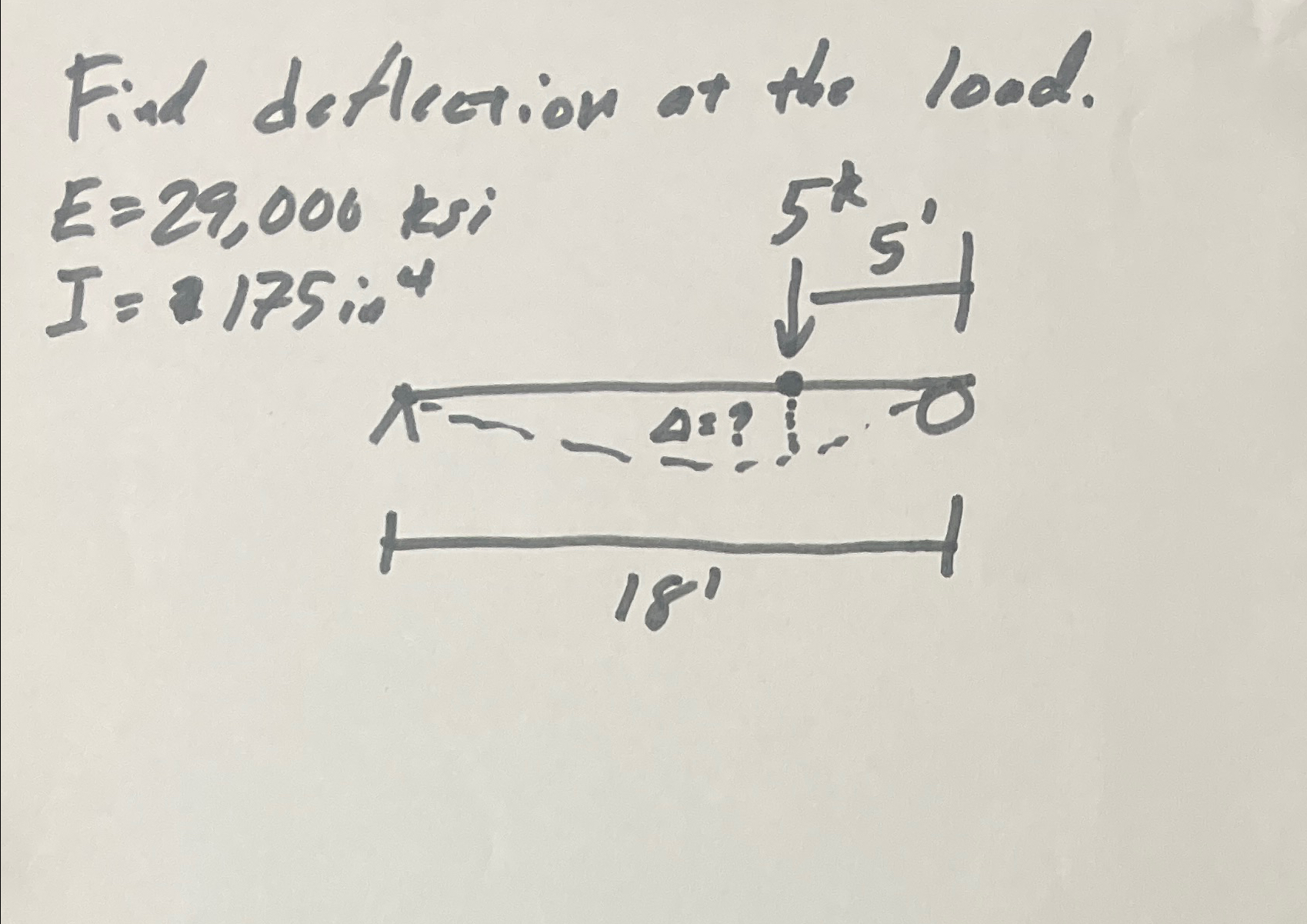 Find deflection at the load. ] = 2 9 , 0 0 6 k [