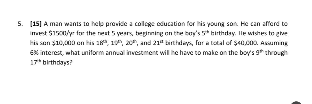 5 [ 1 5 ] A man wants to help provide a college