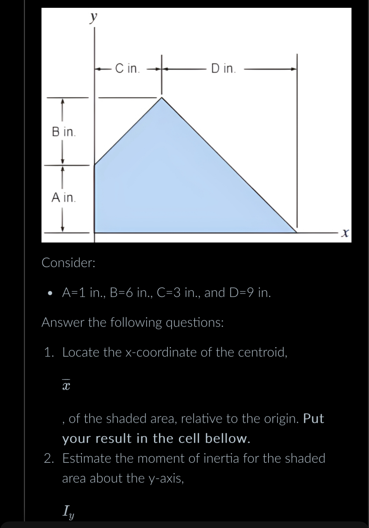 Consider: A = 1 in . , B = 6 in . , C = 3 in . ,