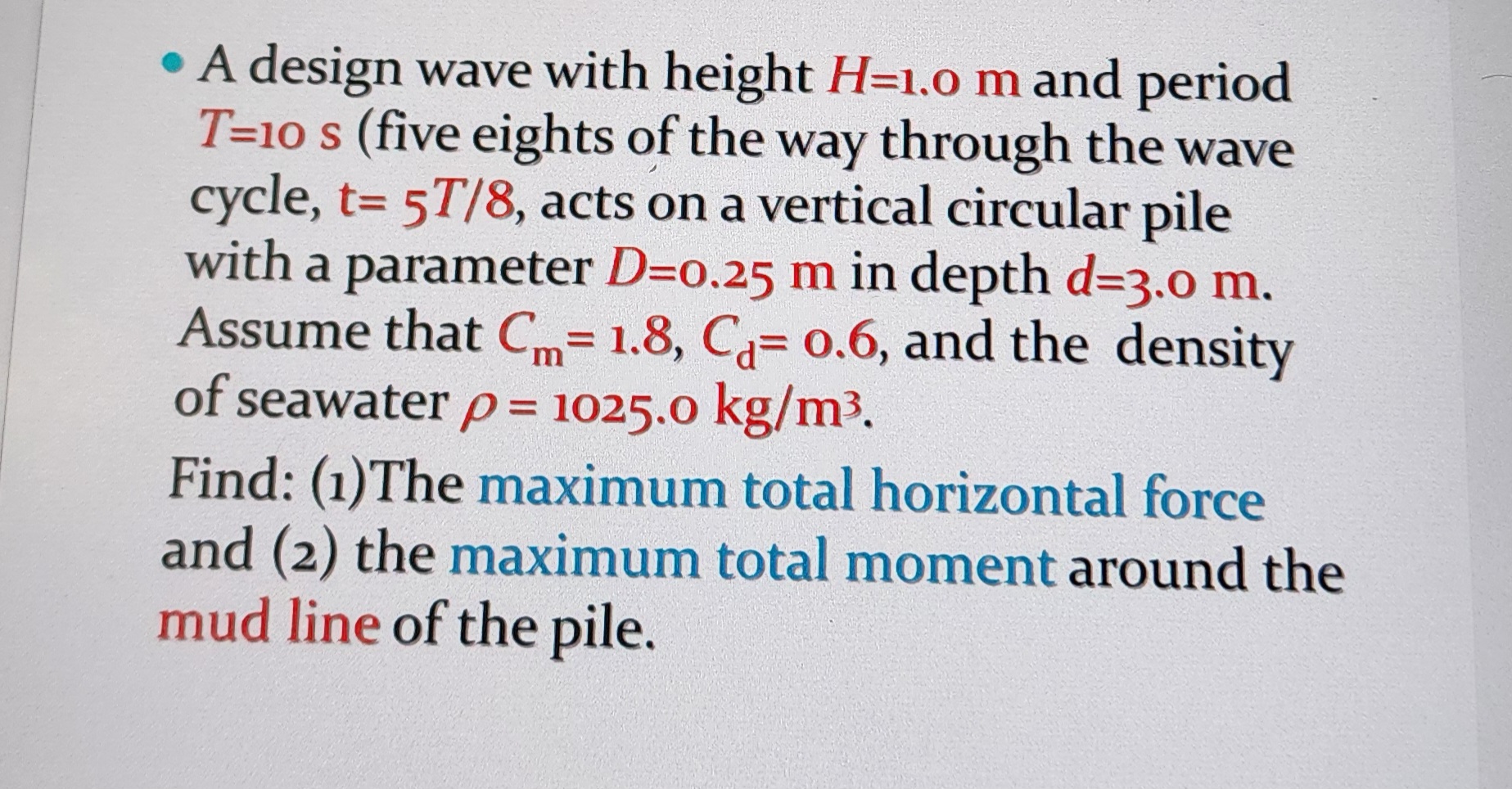 A design wave with height H = 1 . 0 m and period
