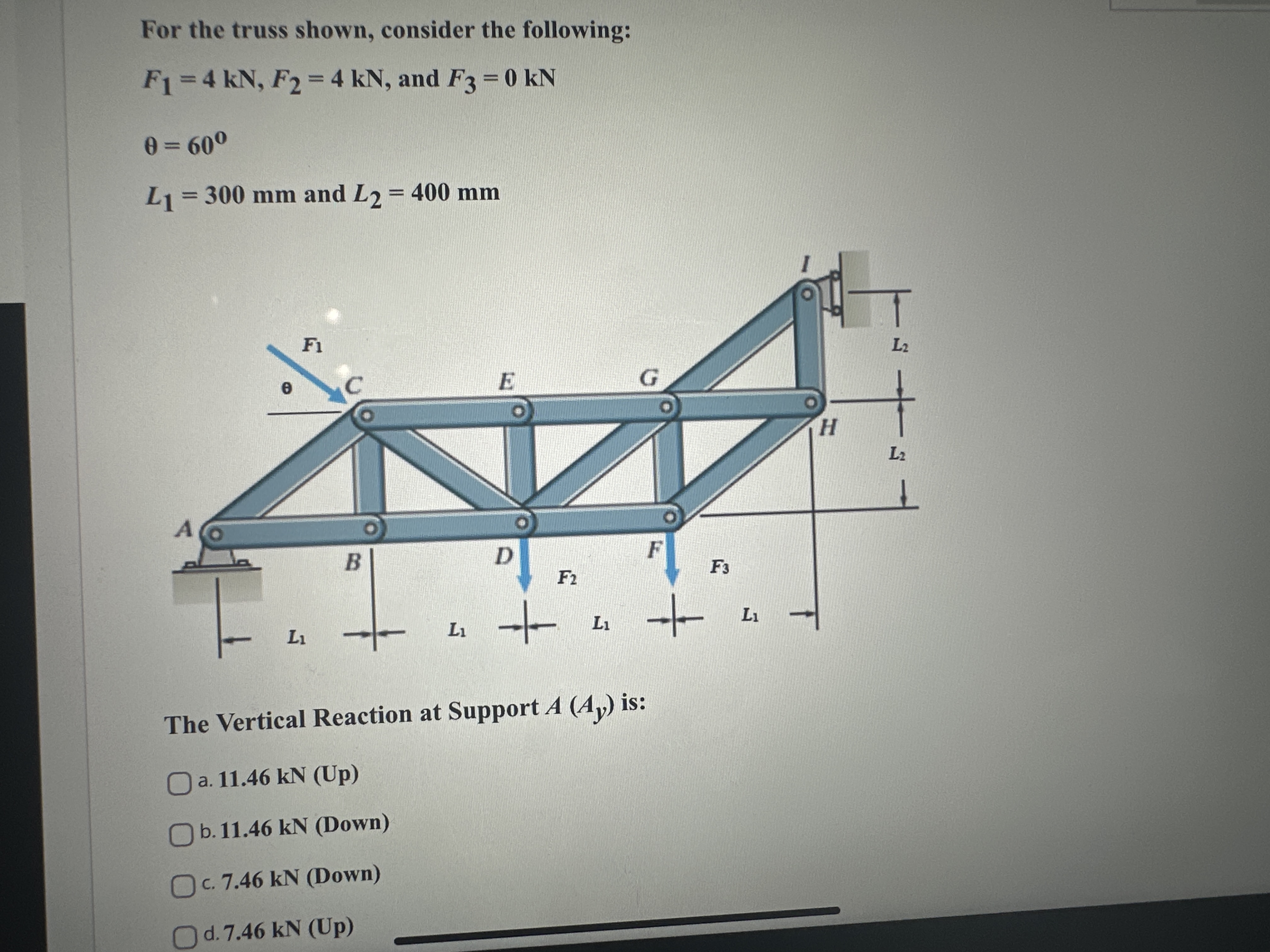 For the truss shown, consider the following: F 1