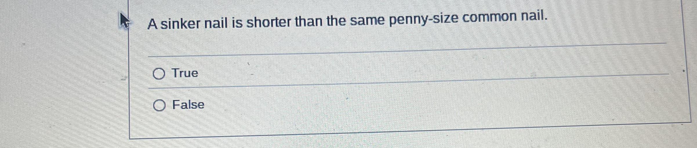 A sinker nail is shorter than the same penny -