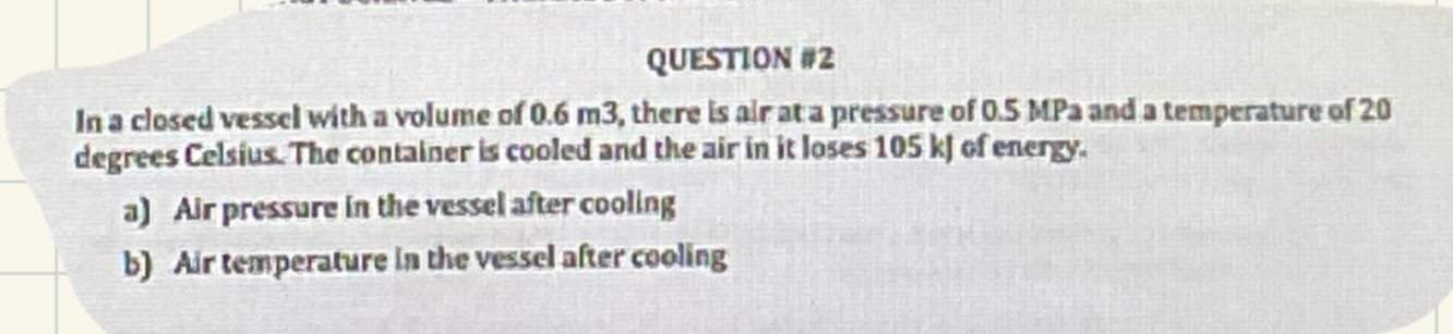 QUESTION # 2 In a closed vessel with a volume of