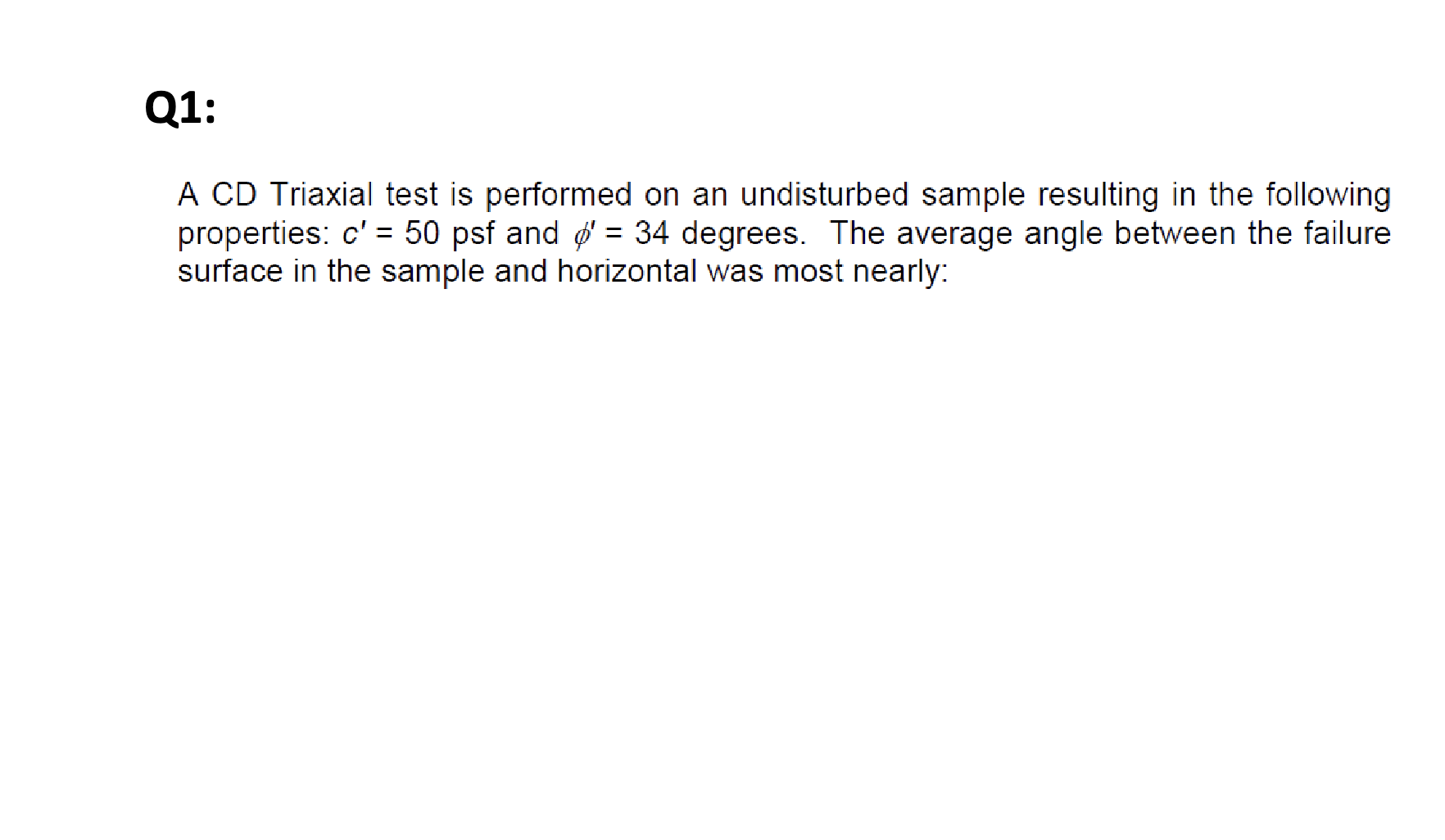 Q 1 : A CD Triaxial test is performed on an