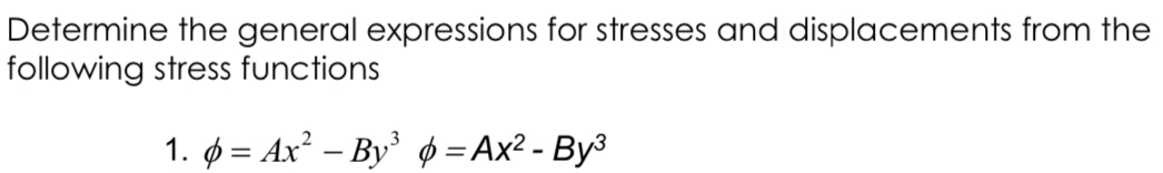 Determine the general expressions for stresses