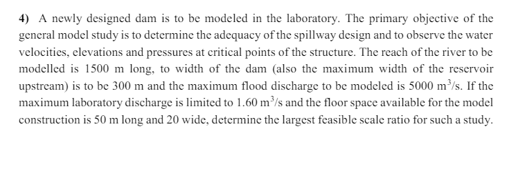 A newly designed dam is to be modeled in the