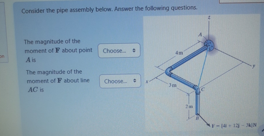 Consider the pipe assembly below. Answer the