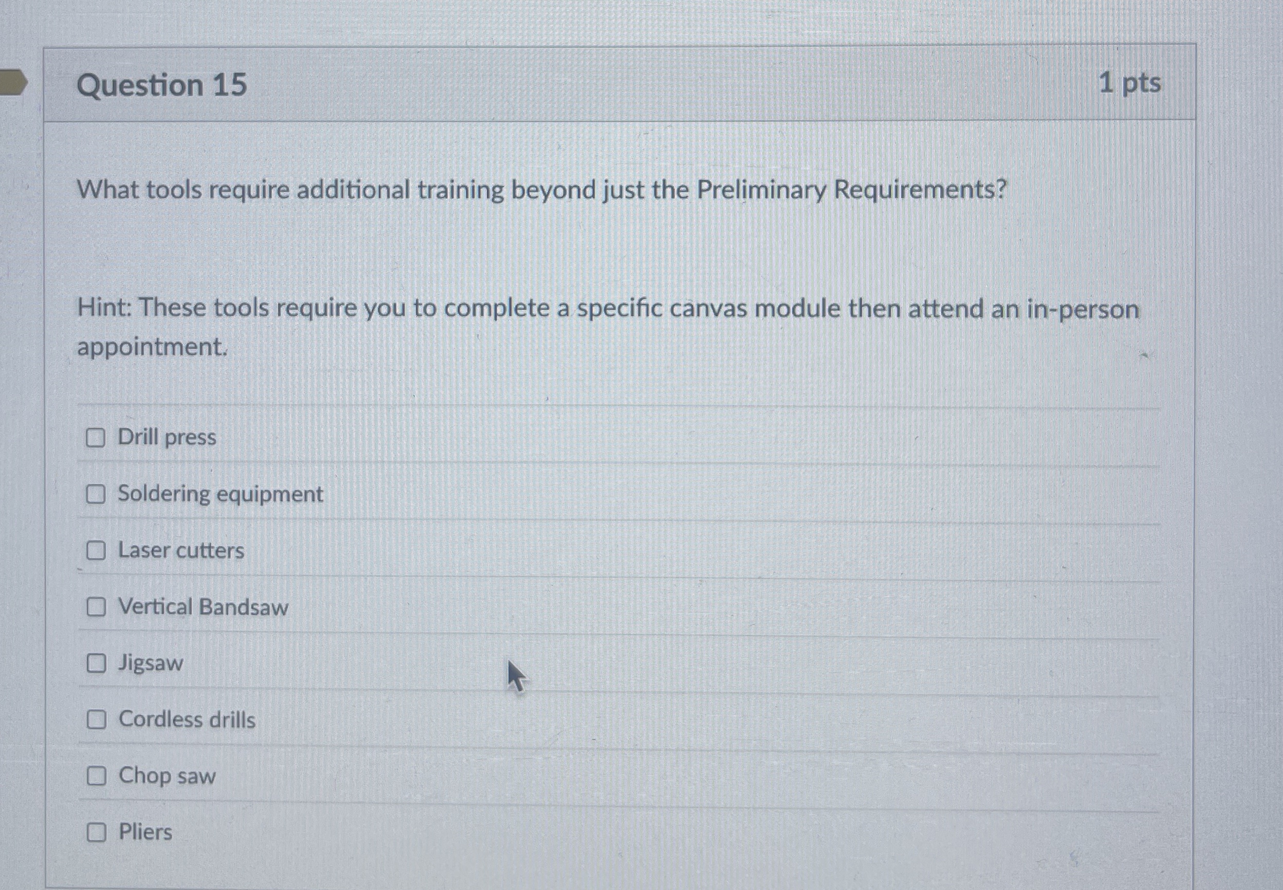 Question 1 5 1 pts What tools require additional