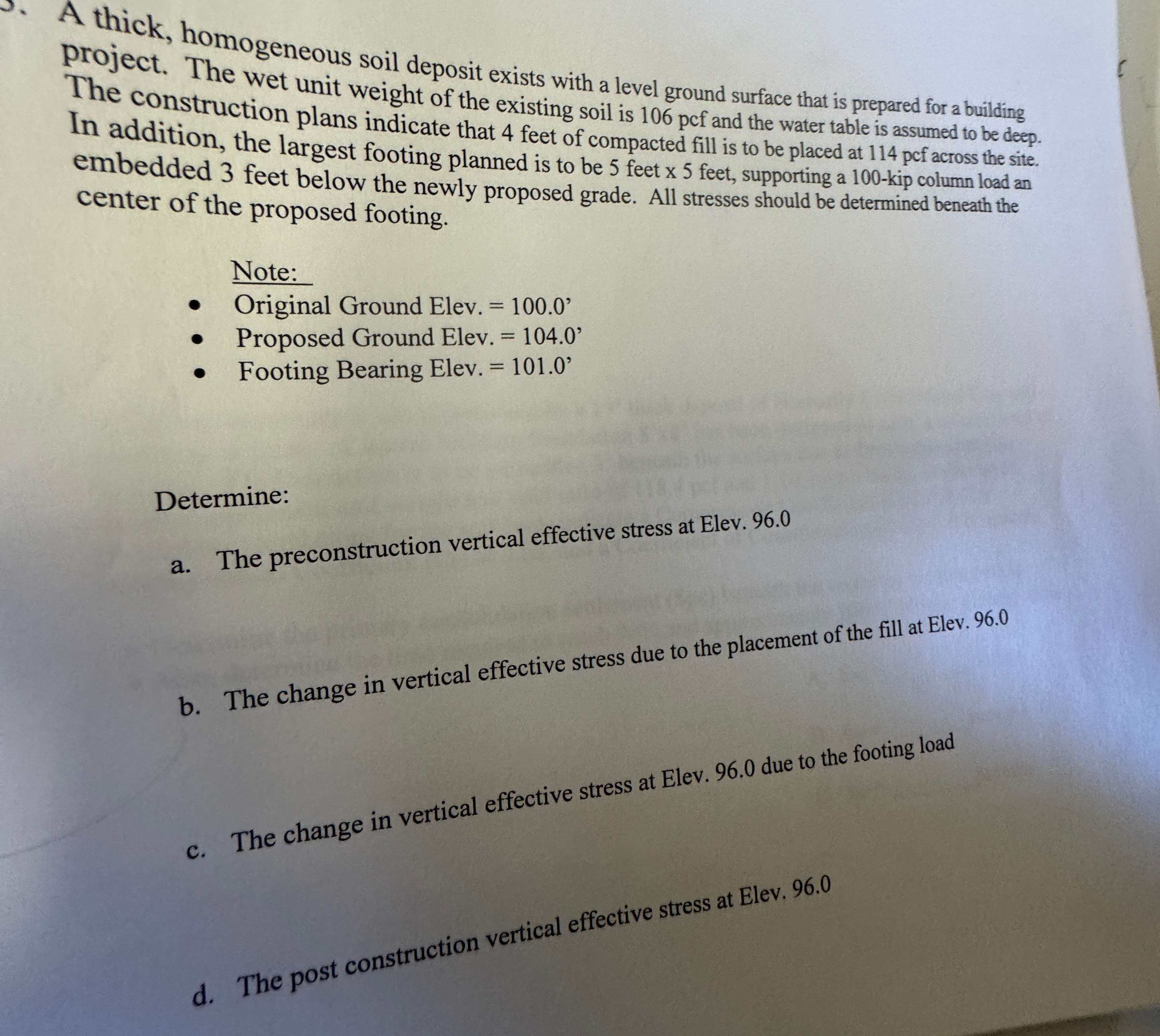 A thick, homogeneous soil deposit exists with a