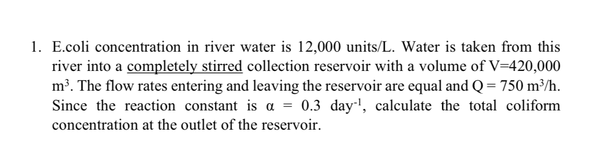 E . coli concentration in river water is 1 2 , 0