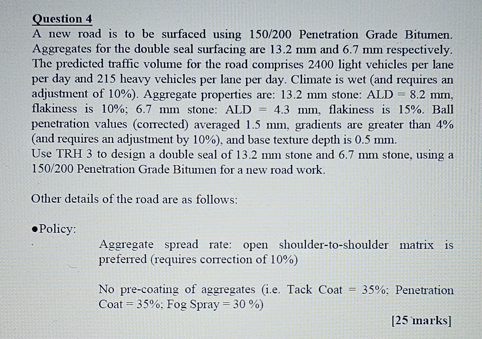Question 4 A new road is to be surfaced using 1 5