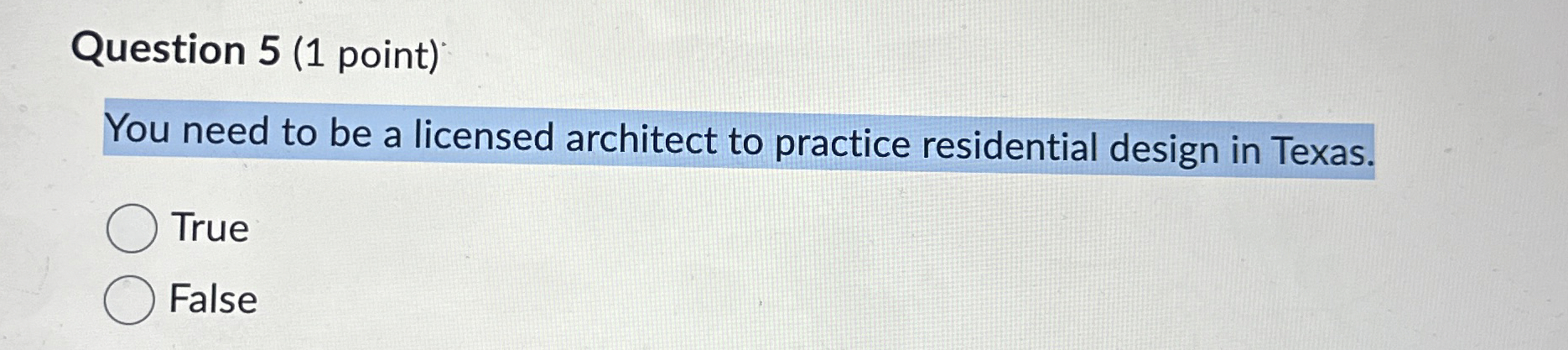 Question 5 ( 1 point ) You need to be a licensed