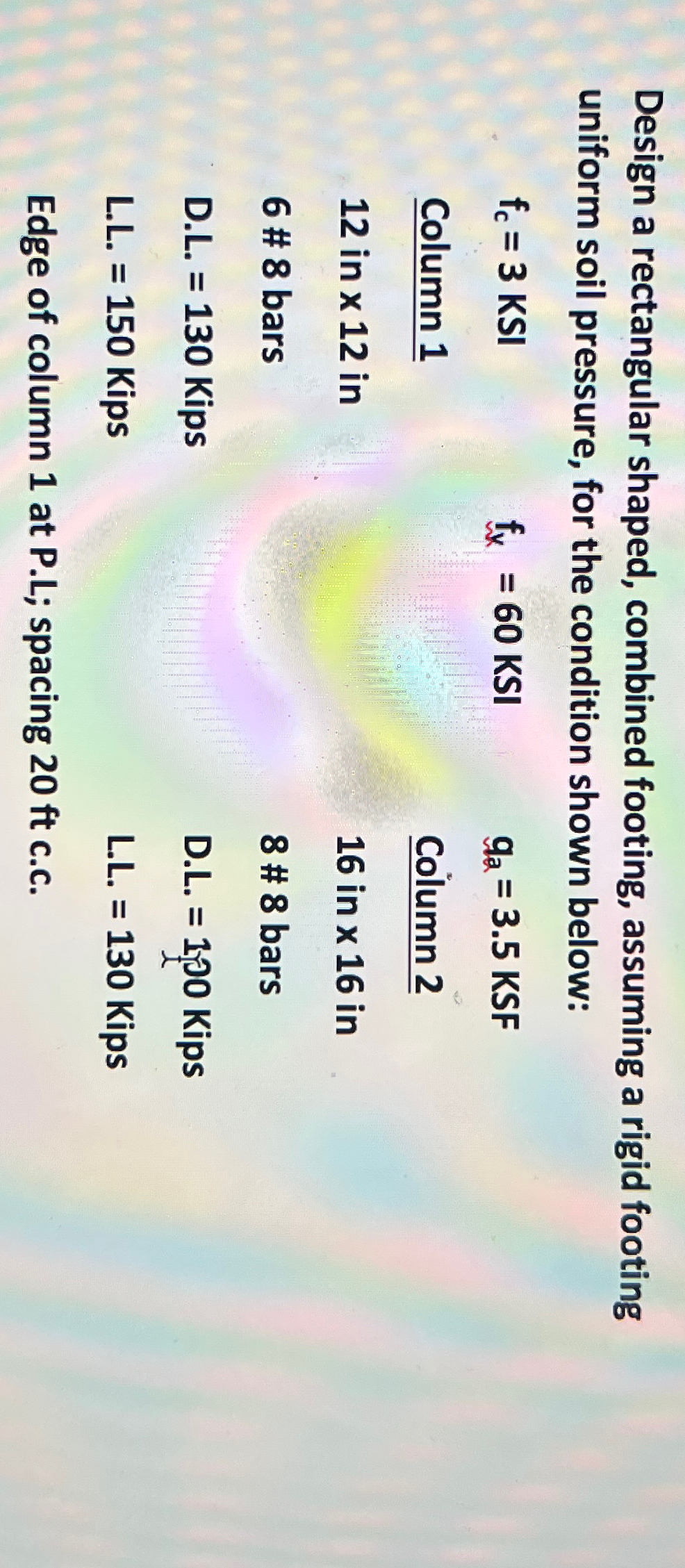 Design a rectangular shaped, combined footing,