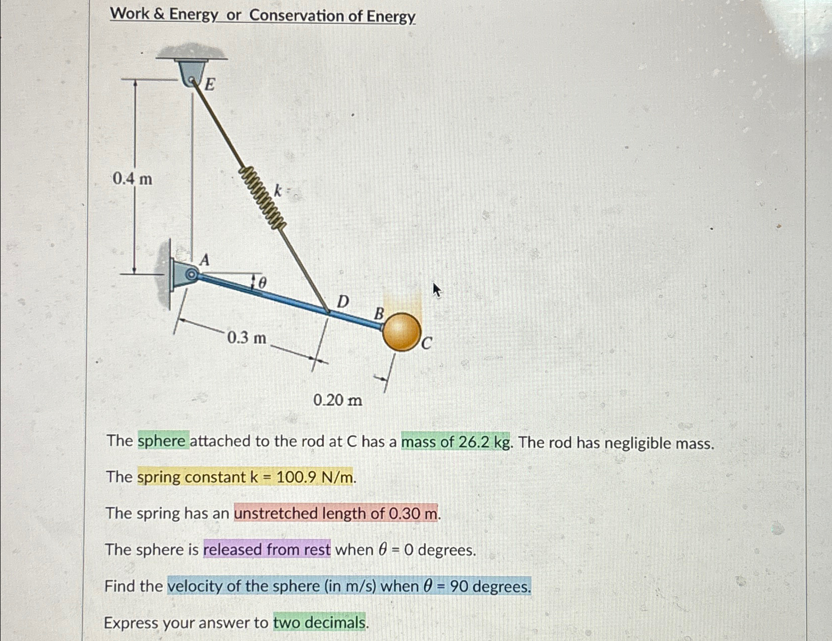 Work & Energy or Conservation of Energy. The