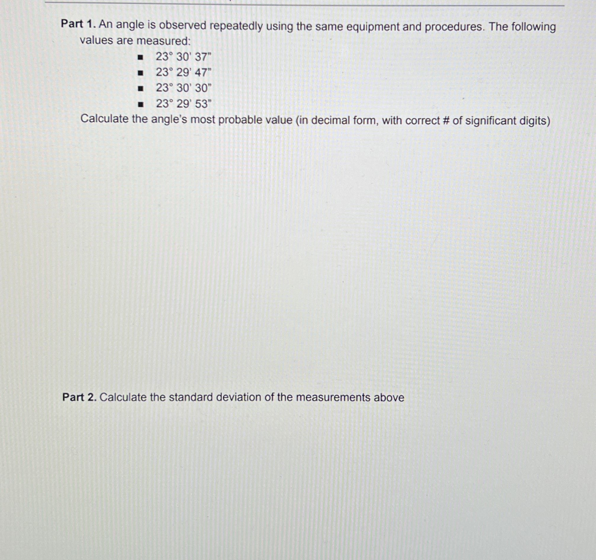 Part 1 . An angle is observed repeatedly using