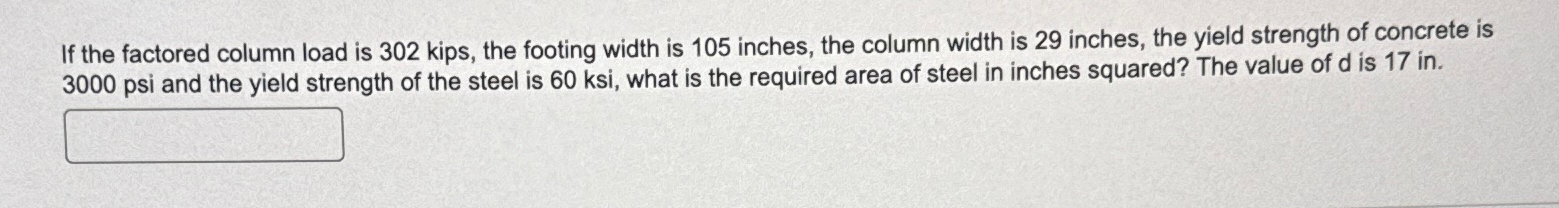 If the factored column load is 3 0 2 kips, the
