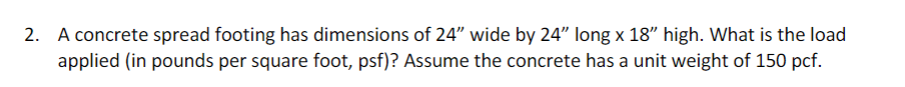 A concrete spread footing has dimensions of 2 4 '