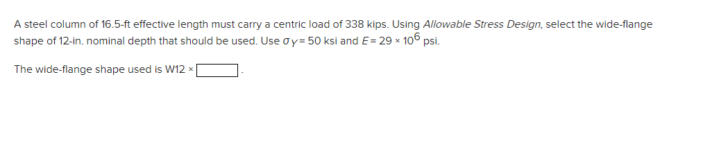 A steel column of 1 6 . 5 - ft effective length