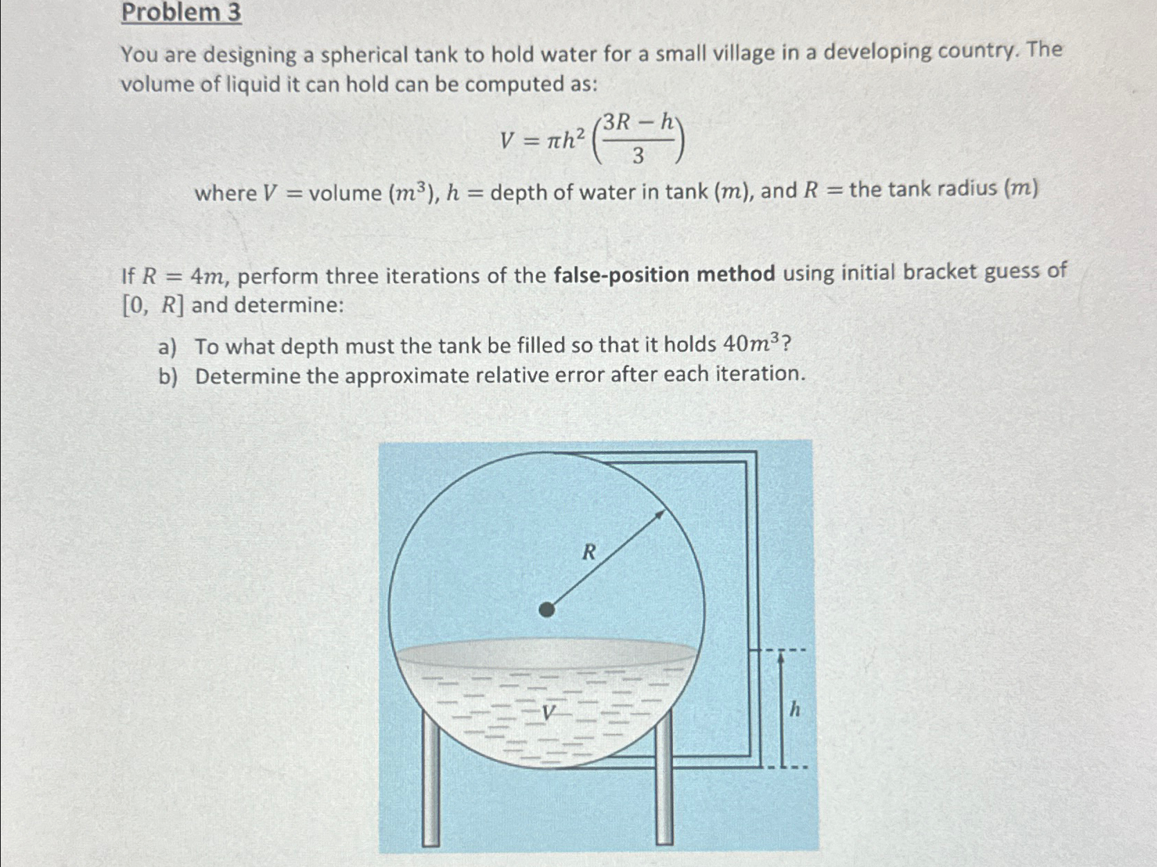 Problem 3 You are designing a spherical tank to